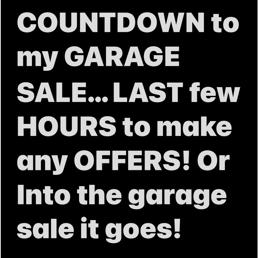 Two days left to make offers before it all goes in the garage sale